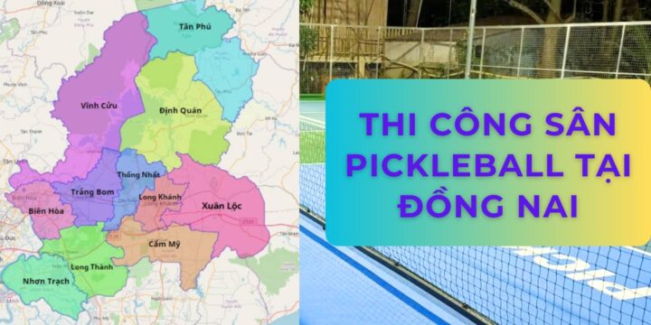 Thi Công Sân Pickleball Tại Đồng Nai